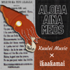 Aloha Aina Meds - Kuulei Music & Ikaakamai