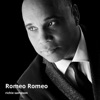 Romeo Romeo - Single