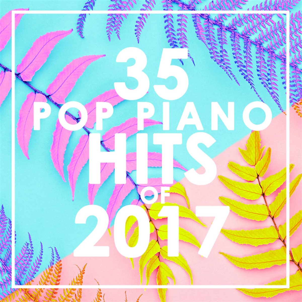 35 Piano Pop of 2017 (Instrumental) by Dreamers Music