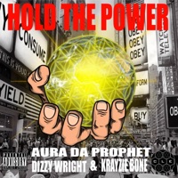 Hold the Power (feat. Dizzy Wright & Krayzie Bone) - Single - Aura Da Prophet & NugLife
