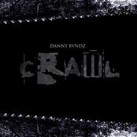Crawl - Single - Danny Bvndz