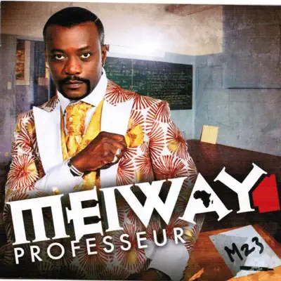 Listen to Professeur (M 23) by Meiway