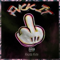 Fvck It - Single - KalicoKush