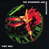 Time Was: The Wishbone Ash Collection artwork