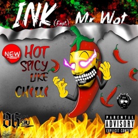 Hot spicy like chilli (feat. Mr Wot) INK