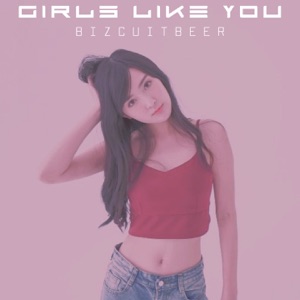 Girls Like You - Single