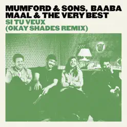 Si tu veux (Okay Shades Remix) - Single - Mumford & Sons Si tu veux (Okay Shades Remix) - Single - Mumford & Sons