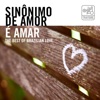 Sinônimo de Amor É Amar: Música Romântica e Apaixonada - The Best Brazilian Love Songs