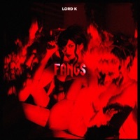 Fangs - Single - Lord K