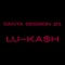 LU-KASH: Santa Session, Vol. 1 - Pedro Santo Records lyrics