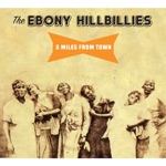 The Ebony Hillbillies - Five Miles from Town