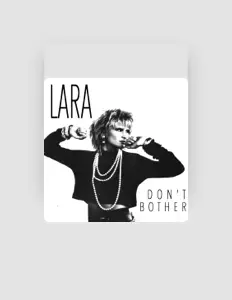 Poslechněte si interpreta Lara, sledujte hudební videa, přečtěte si životopis, podívejte se na data turné a další informace.