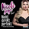 Nicht direkt perfekt: Stand-up Comedy - Nicole Jäger