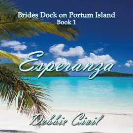 Esperanza: Brides Dock on Portum Island!, Book 1 (Unabridged)