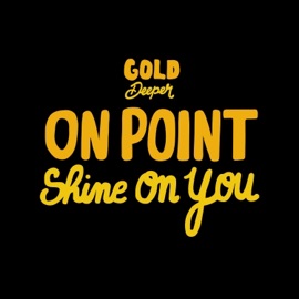 Shine on You On Point