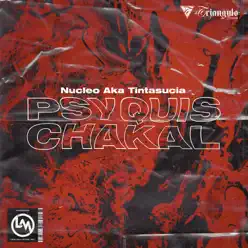 Psyquis Chakal - Single - Nucleo aka TintaSucia Psyquis Chakal - Single - Nucleo aka TintaSucia