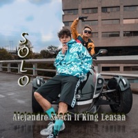 Solo (feat. King Leasaa) - Single - Alejandro Skach