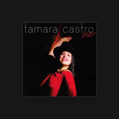 Listen to Tamara Castro, watch music videos, read bio, see tour dates & more!