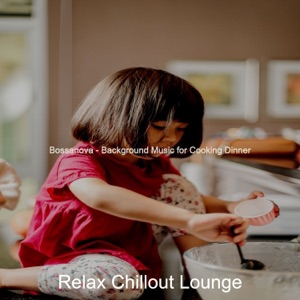 Bossanova - Background Music for Cooking Dinner