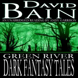 Green River Dark Fantasy Tales: Green River Crime & Horror (Unabridged)