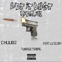 let it bust (feat. lilscury & tubbsgetsabag) [remix] - Single - Chuubz