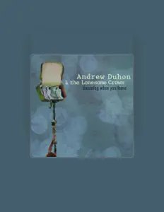 Listen to Andrew Duhon & The Lonesome Crows, watch music videos, read bio, see tour dates & more!