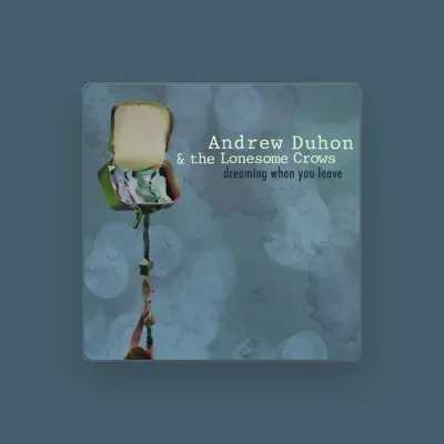 Listen to Andrew Duhon & The Lonesome Crows, watch music videos, read bio, see tour dates & more!