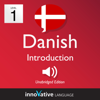 Learn Danish - Level 1: Introduction to Danish, Volume 1: Volume 1: Lessons 1-25 - Innovative Language Learning