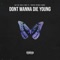 Don't Wanna Die Young (feat. Fresh Prince Nunu) - Jay de Chill'one lyrics