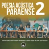 Poesia Acústica Paraense 2 - Single