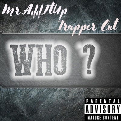 Who (feat. Trapper Entertainment) - Single