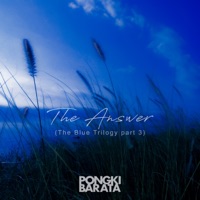 The Answer ( The Blue Trilogy Part 3 ) - Single - Pongki Barata