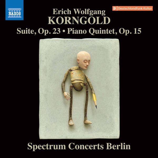 Korngold: Suite, Op. 23 & Piano Quintet, Op. 15