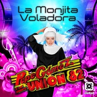 La Monjita Voladora - Single - Pepe Gomez JR. y Su Grupo Unión 82