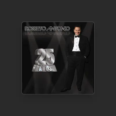 Listen to Roberto Antonio, watch music videos, read bio, see tour dates & more!