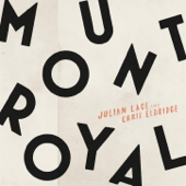 Mount Royal - Julian Lage & Chris Eldridge