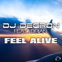 Feel Alive (feat. Brian) [Remixes] - DJ Decron