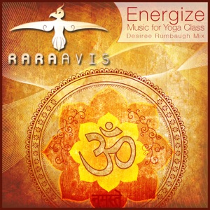Energize: Music for Yoga Class (Desiree Rumbaugh Mix) [DJ Mix]