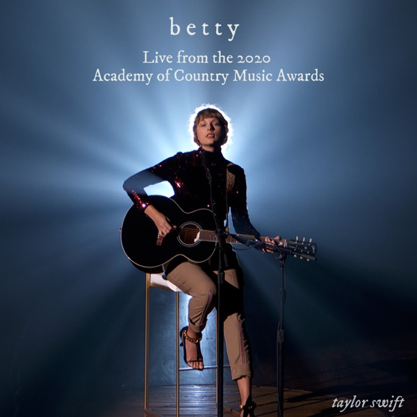 betty (Live from the 2020 Academy of Country Music Awards) - Single - Taylor Swift