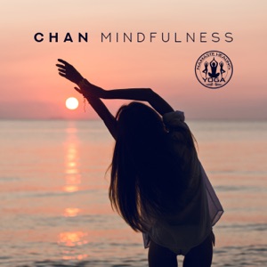 Chan Mindfulness: Buddhist Music for Meditative State, Chan Practice, Deep Experience of Sounds