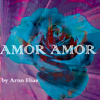 Amor Amor (feat. Nino) - Arno Elias