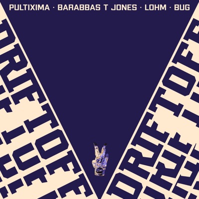 Driftoff! (feat. Barabbas T. Jones, Bug & Lohm) - Single
