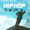 Hip Hop Til We Die (feat. Queen Azurine) - Atomic lyrics