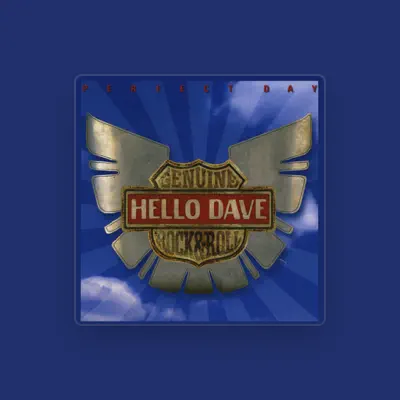 Listen to Hello Dave, watch music videos, read bio, see tour dates & more!