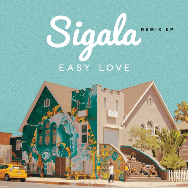 Easy Love (Remixes) - EP - Sigala