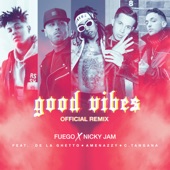 Fuego - Good Vibes - Official Remix