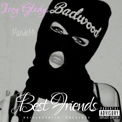 Best Friends (feat. Icey-Gladys 'Freestyle') - Single
