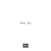 Bag Up. - Single