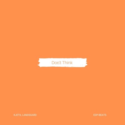 Don't Think - Single