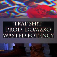 Trap Sh!t - Single - Wasted Potency